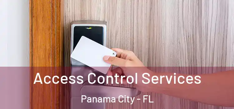 Access Control Services Panama City - FL