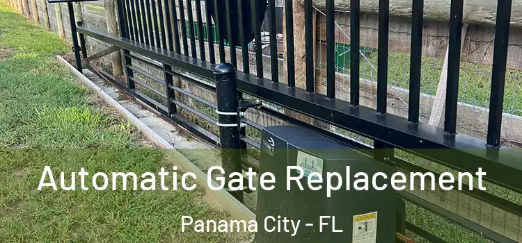  Automatic Gate Replacement Panama City - FL