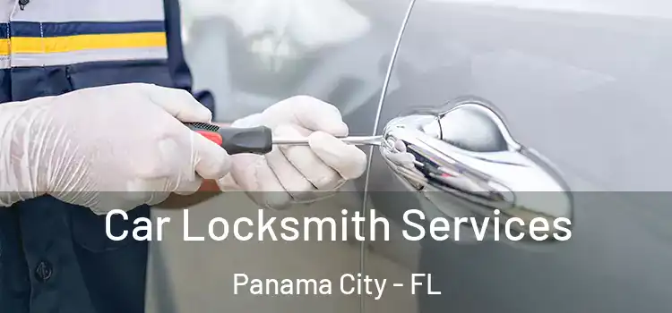 Car Locksmith Services Panama City - FL