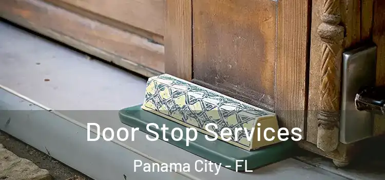 Door Stop Services Panama City - FL