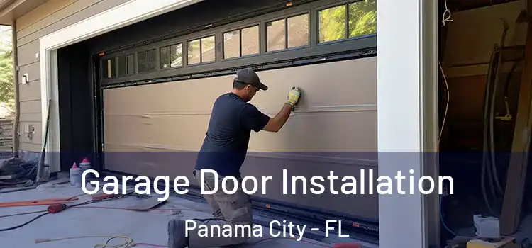  Garage Door Installation Panama City - FL