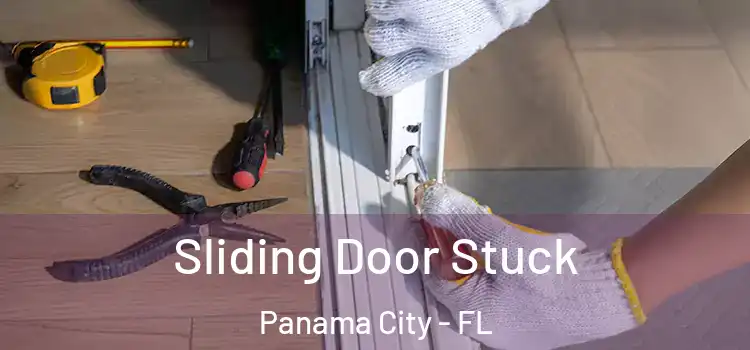  Sliding Door Stuck Panama City - FL