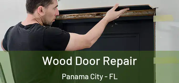 Wood Door Repair Panama City - FL